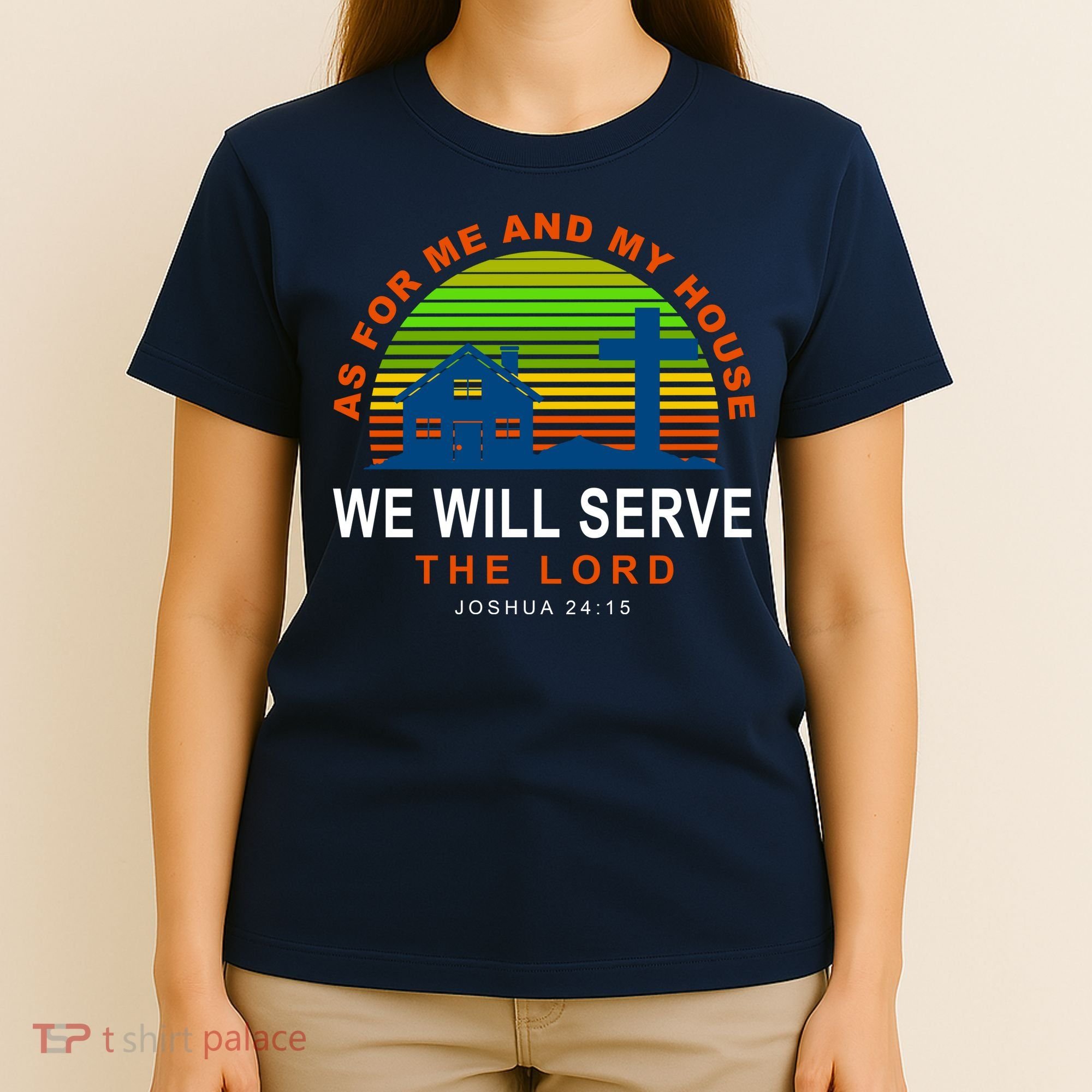 As For Me And My House We Will Server The Lord T-Shirt