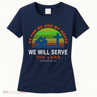 As For Me And My House We Will Server The Lord Women's T-Shirt