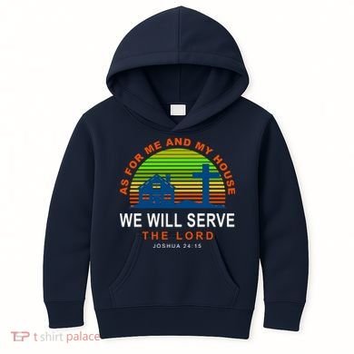 As For Me And My House We Will Server The Lord Kids Hoodie