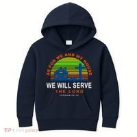 As For Me And My House We Will Server The Lord Kids Hoodie thumb 0