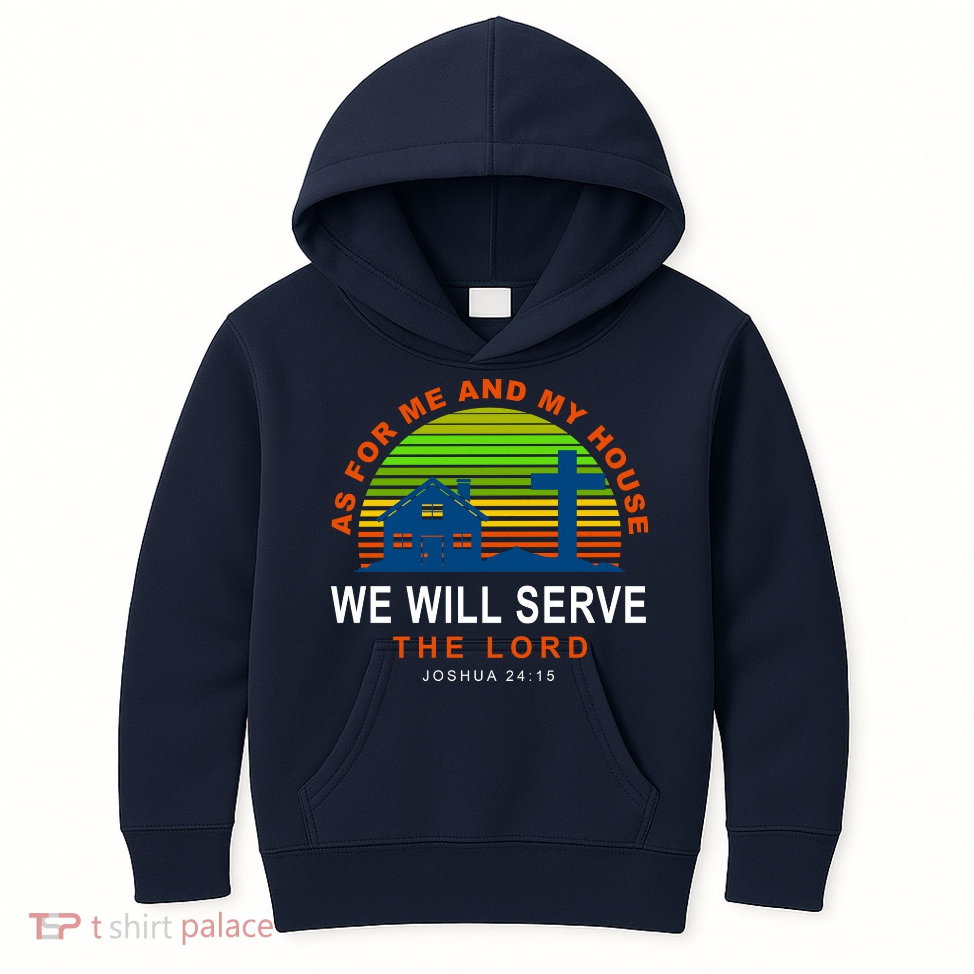 As For Me And My House We Will Server The Lord Kids Hoodie