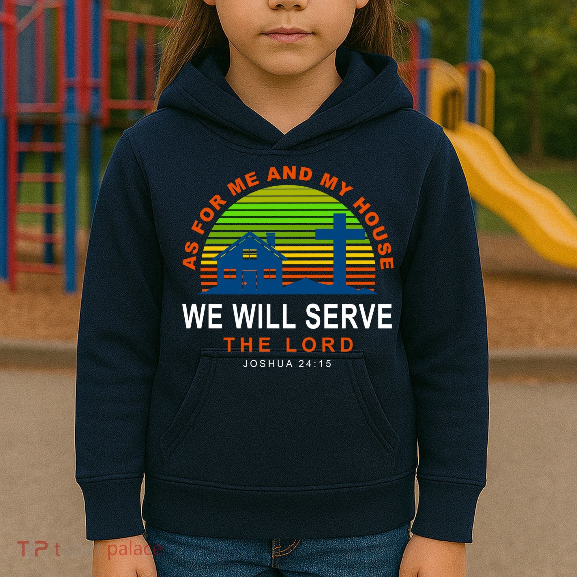 As For Me And My House We Will Server The Lord Kids Hoodie