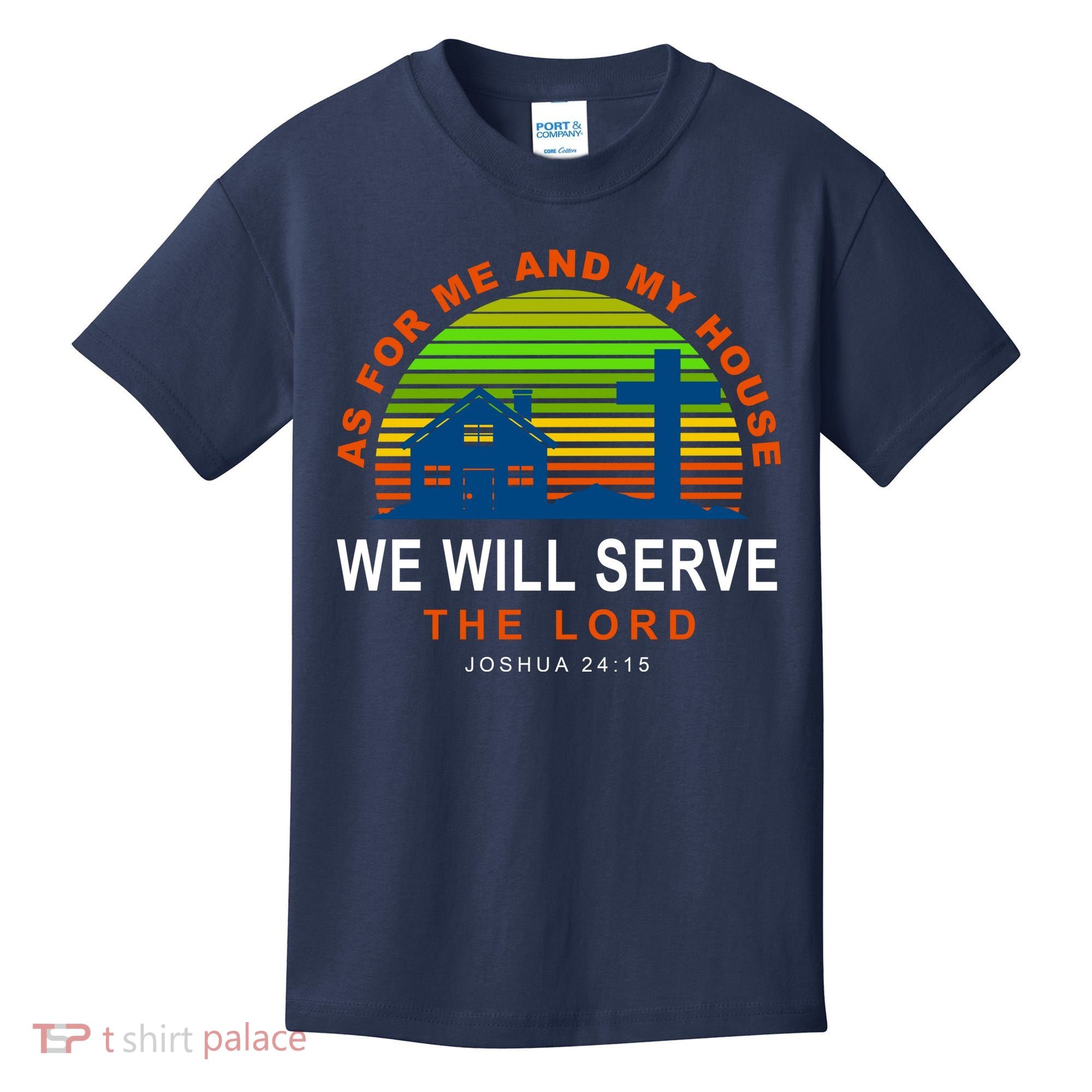 As For Me And My House We Will Server The Lord Kids T-Shirt