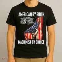 American Flag Machinist By Choice Funny For Machinist T-Shirt thumb 3