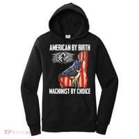American Flag Machinist By Choice Funny For Machinist Women's Hoodie thumb 0