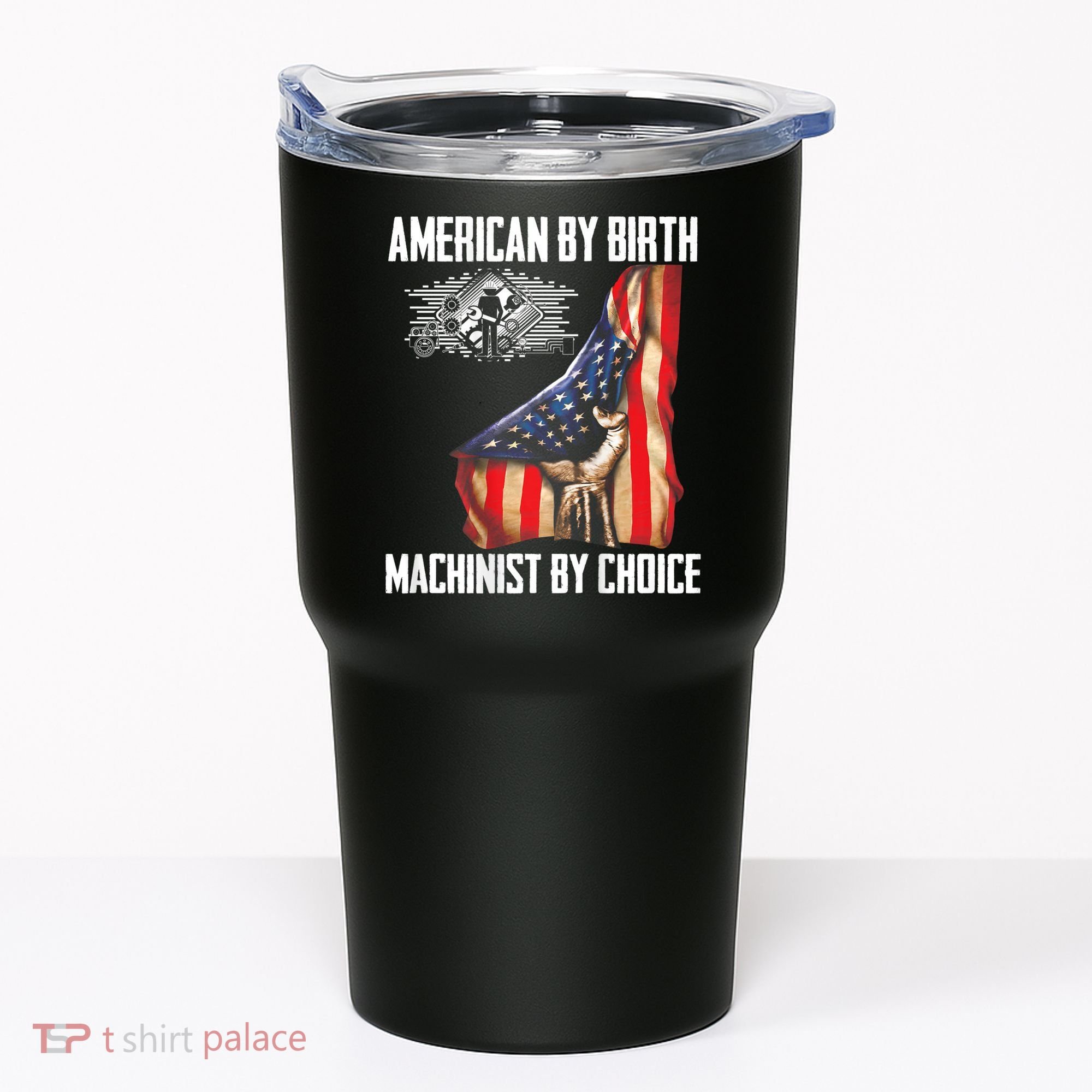 American Flag Machinist By Choice Funny For Machinist Tumbler