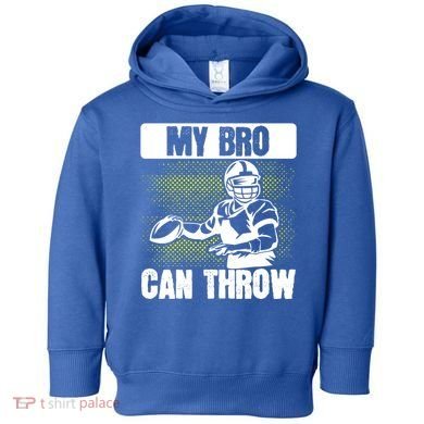 American Football My Bro Can Throw Quarterback Gift Toddler Hoodie