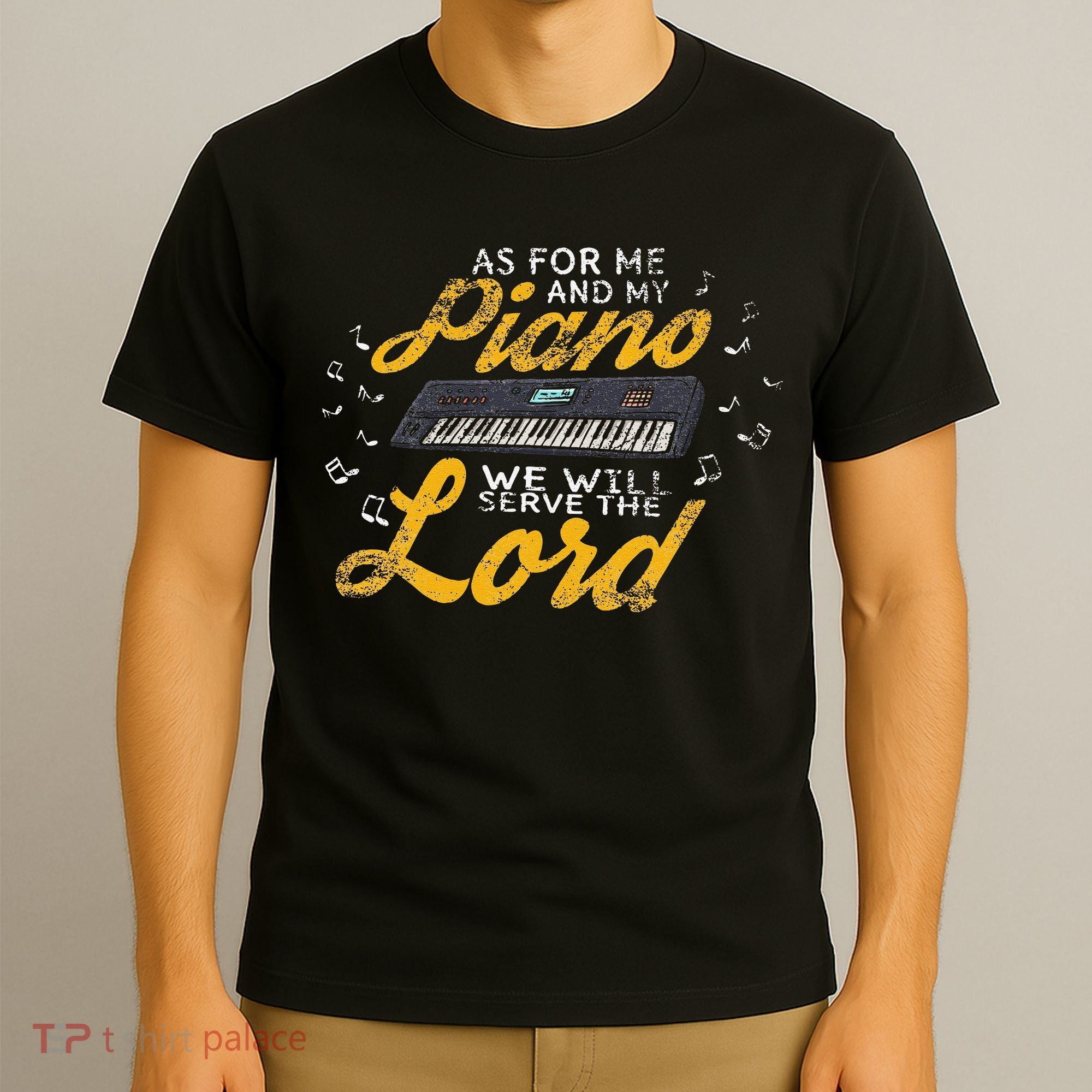 As for Me and My Piano We Will Serve The Lord Christian T-Shirt