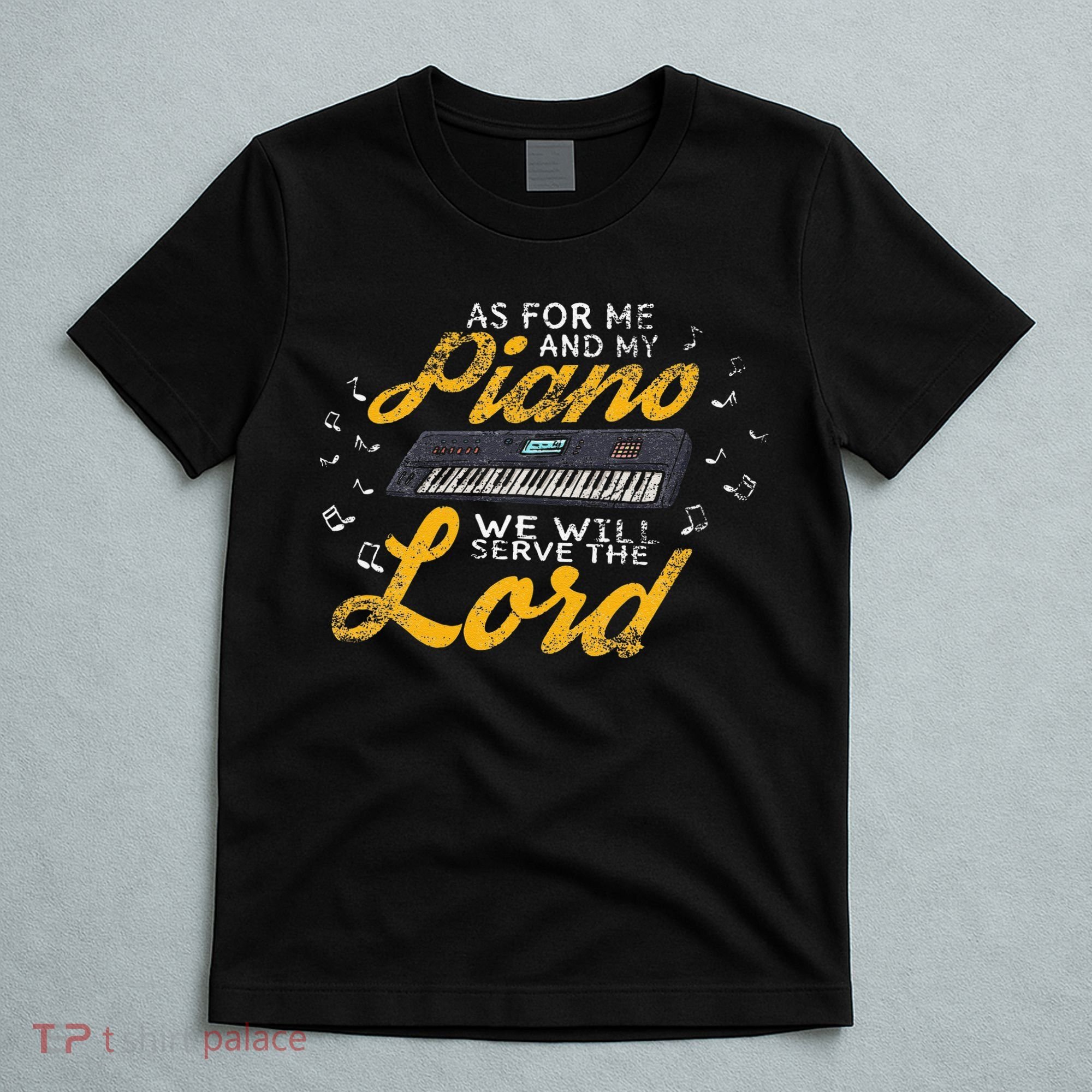 As for Me and My Piano We Will Serve The Lord Christian T-Shirt