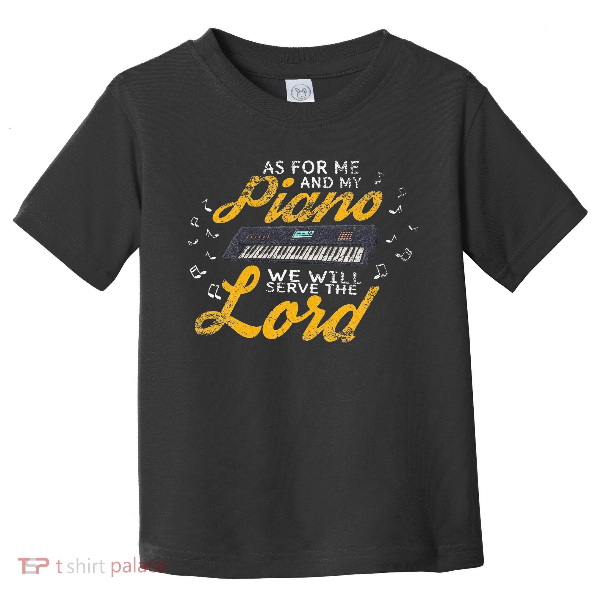 As for Me and My Piano We Will Serve The Lord Christian Toddler T-Shirt