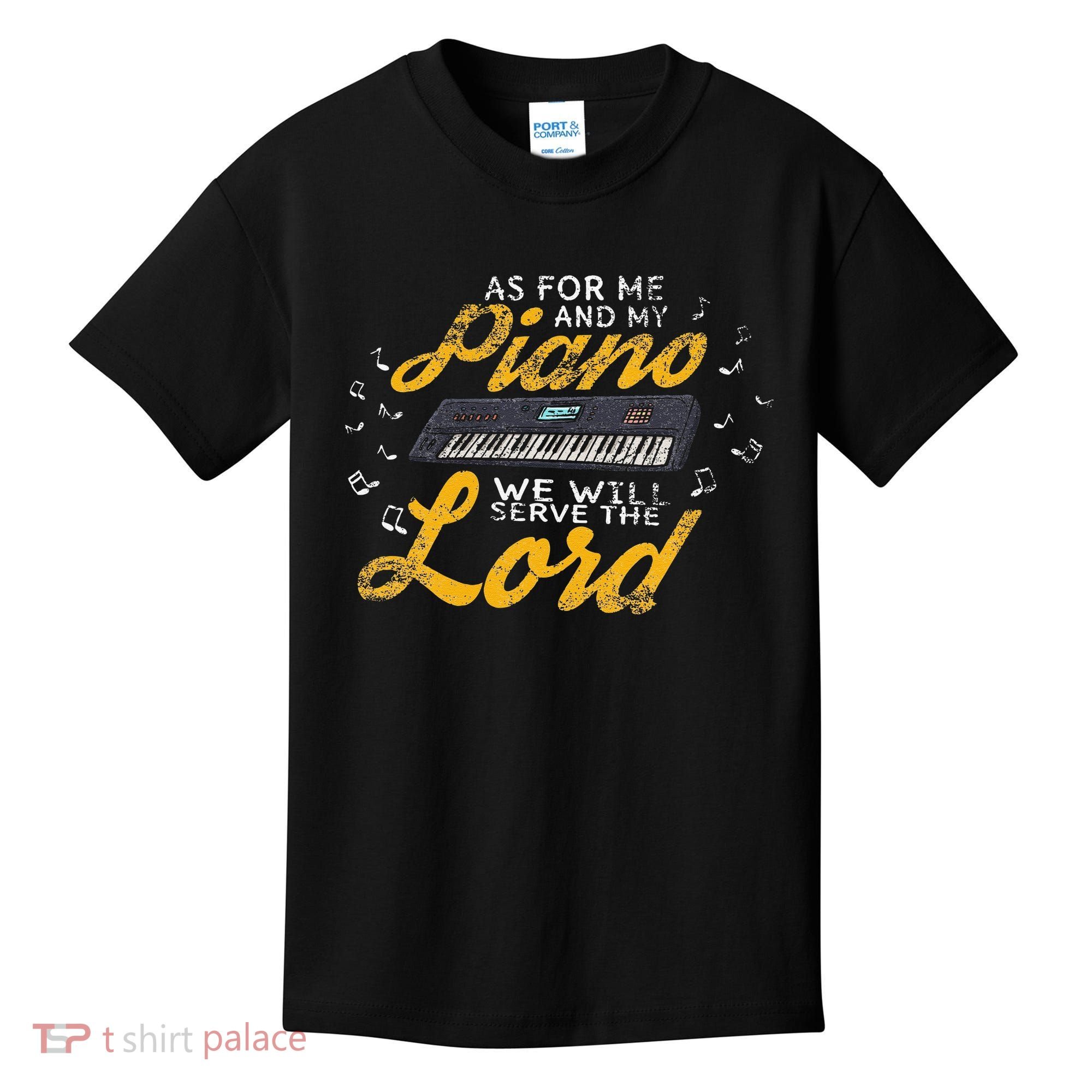 As for Me and My Piano We Will Serve The Lord Christian Kids T-Shirt