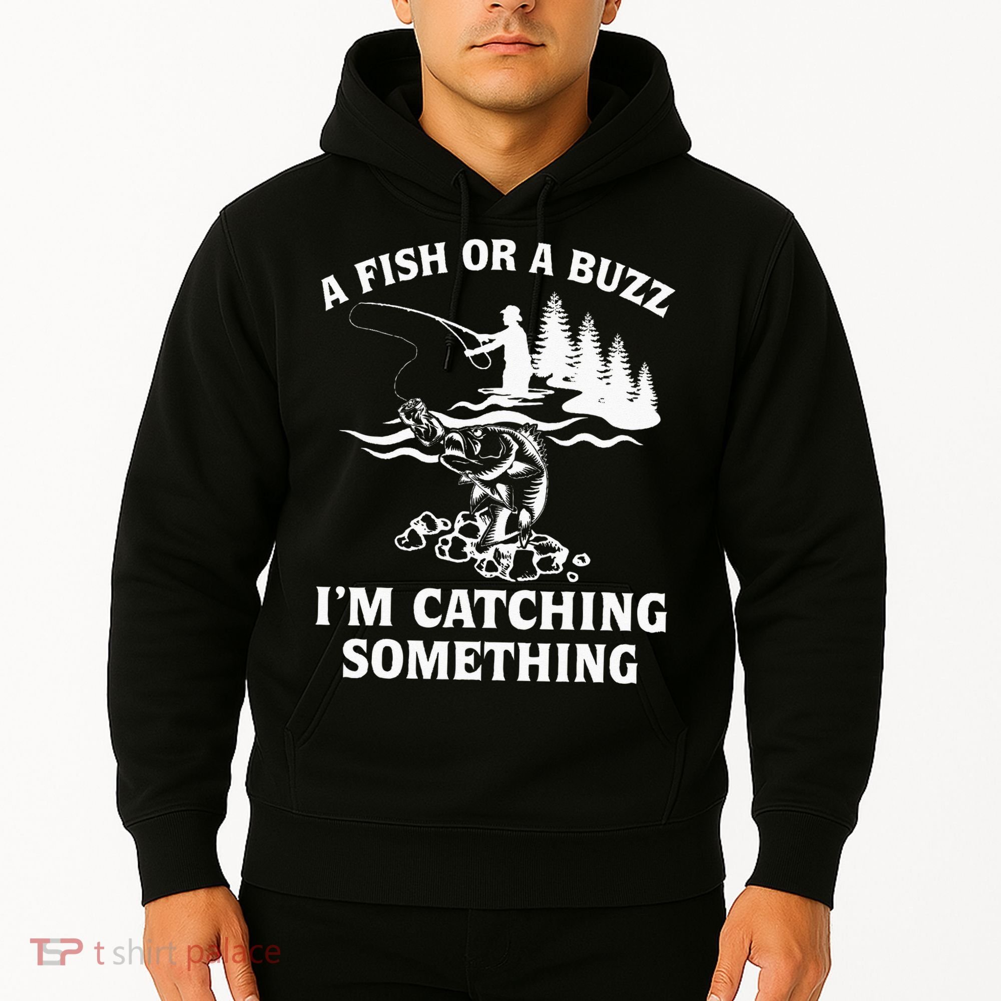 A Fish Or A Buzz I'm Catching Something Fishing Hoodie
