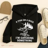 A Fish Or A Buzz I'm Catching Something Fishing Hoodie thumb 4