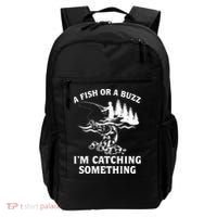 A Fish Or A Buzz I'm Catching Something Fishing Backpack thumb 0