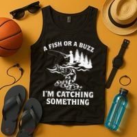 A Fish Or A Buzz I'm Catching Something Fishing Tank Top thumb 4