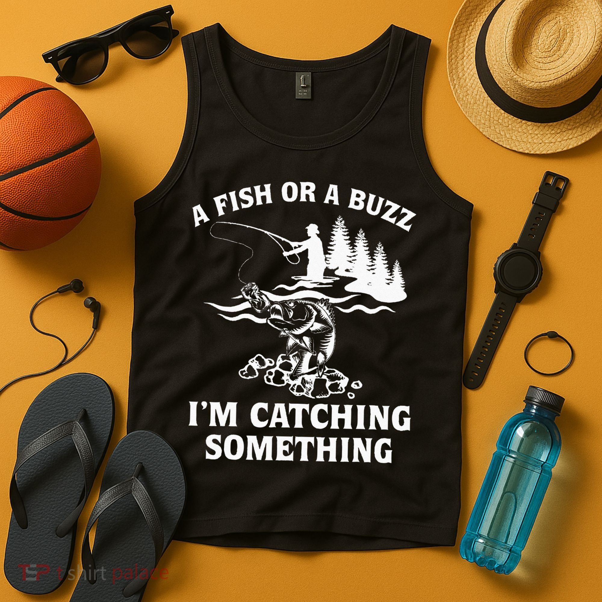 A Fish Or A Buzz I'm Catching Something Fishing Tank Top