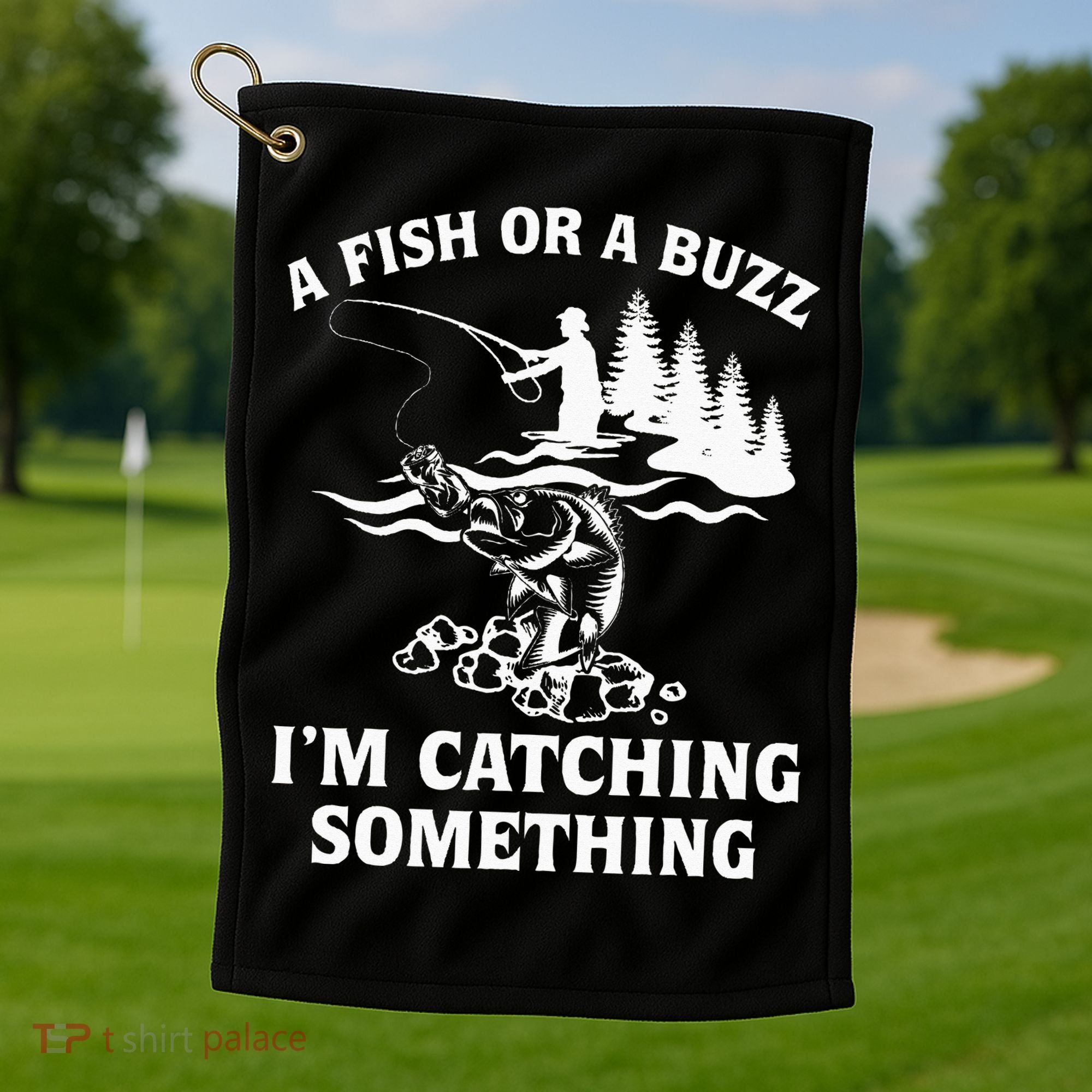 A Fish Or A Buzz I'm Catching Something Fishing Golf Towel