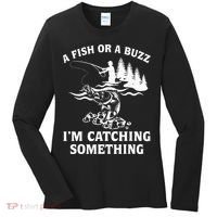 A Fish Or A Buzz I'm Catching Something Fishing Women's Long Sleeve Shirt thumb 0