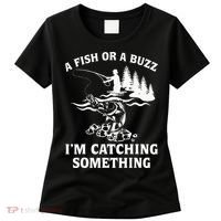 A Fish Or A Buzz I'm Catching Something Fishing Women's T-Shirt thumb 0