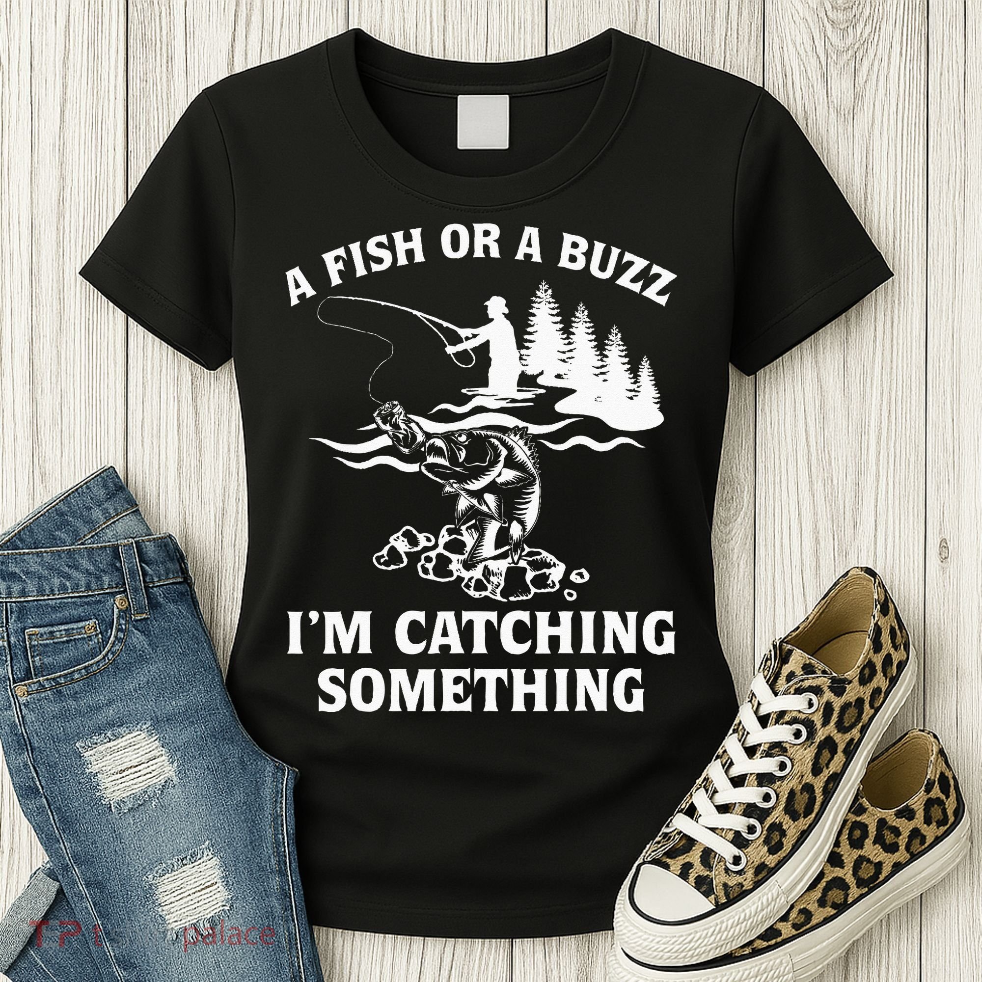 A Fish Or A Buzz I'm Catching Something Fishing Women's T-Shirt