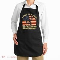 A Fish Or A Buzz Im Catching Something Fisherman Lovers Apron thumb 2