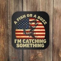 A Fish Or A Buzz Im Catching Something Fisherman Lovers Coaster thumb 0