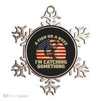 A Fish Or A Buzz Im Catching Something Fisherman Lovers Ornament thumb 0