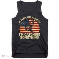 A Fish Or A Buzz Im Catching Something Fisherman Lovers Tank Top thumb 0