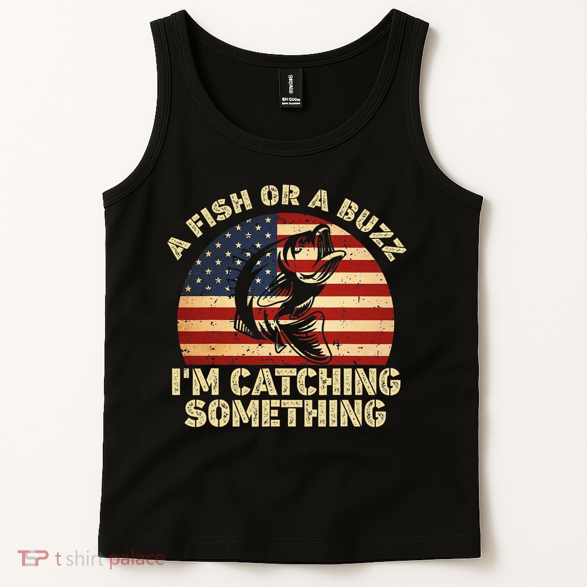 A Fish Or A Buzz Im Catching Something Fisherman Lovers Tank Top