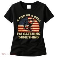 A Fish Or A Buzz Im Catching Something Fisherman Lovers Women's T-Shirt thumb 0