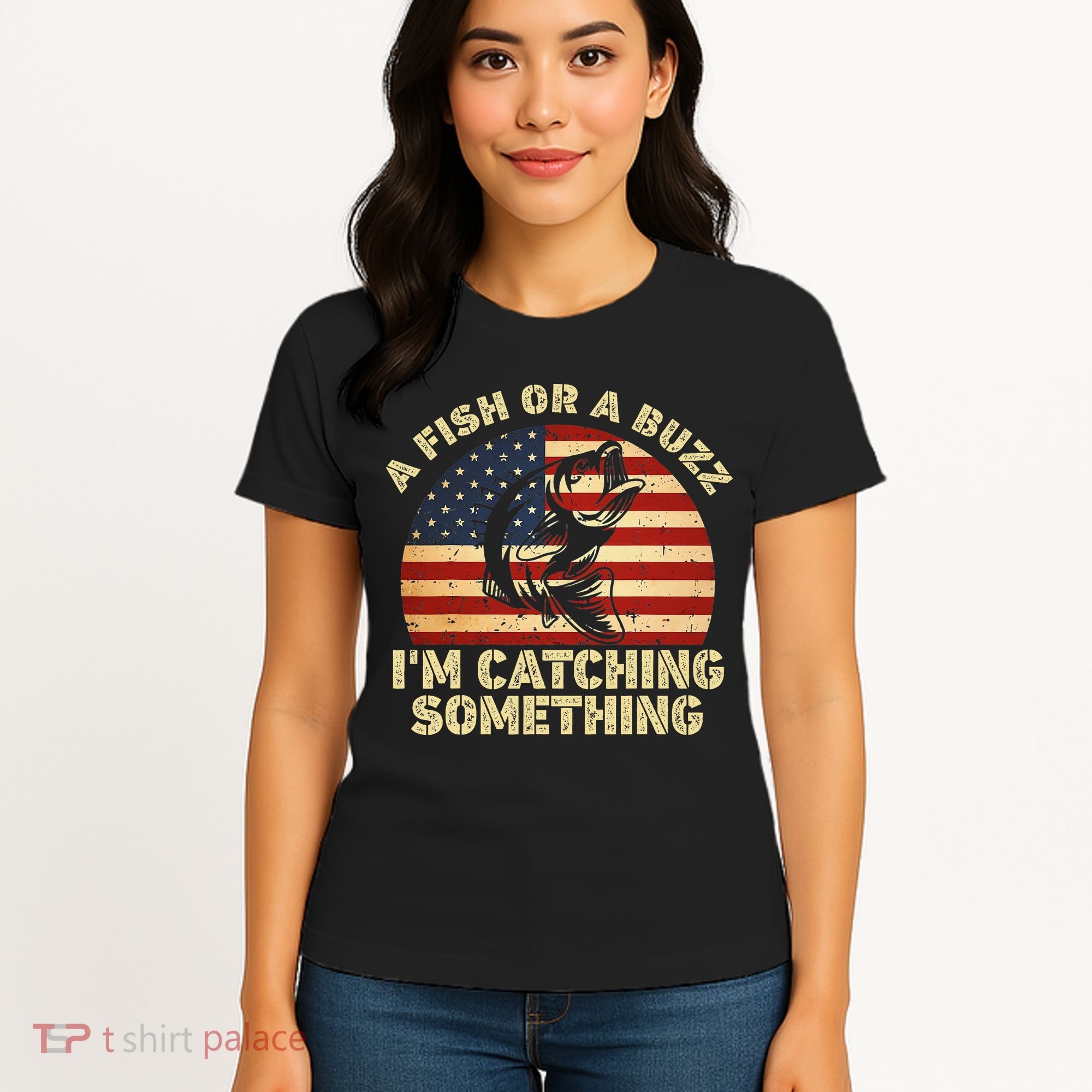 A Fish Or A Buzz Im Catching Something Fisherman Lovers Women's T-Shirt