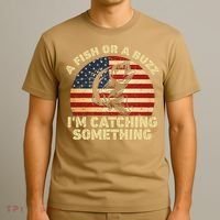 A Fish Or A Buzz Im Catching Something Fisherman Lovers T-Shirt thumb 3