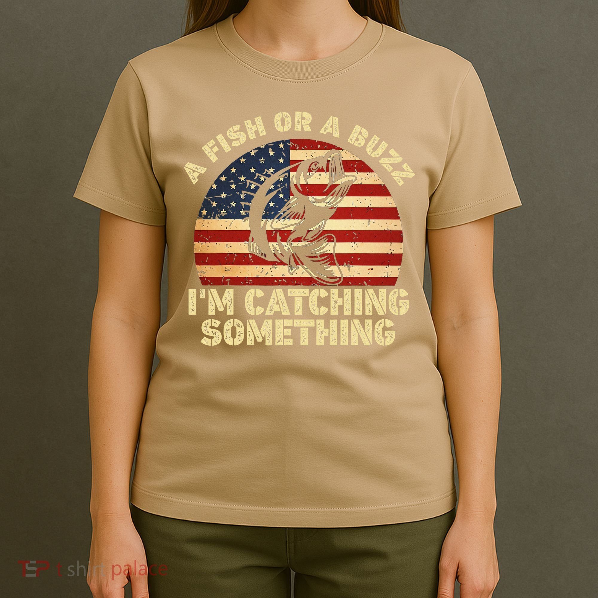 A Fish Or A Buzz Im Catching Something Fisherman Lovers T-Shirt