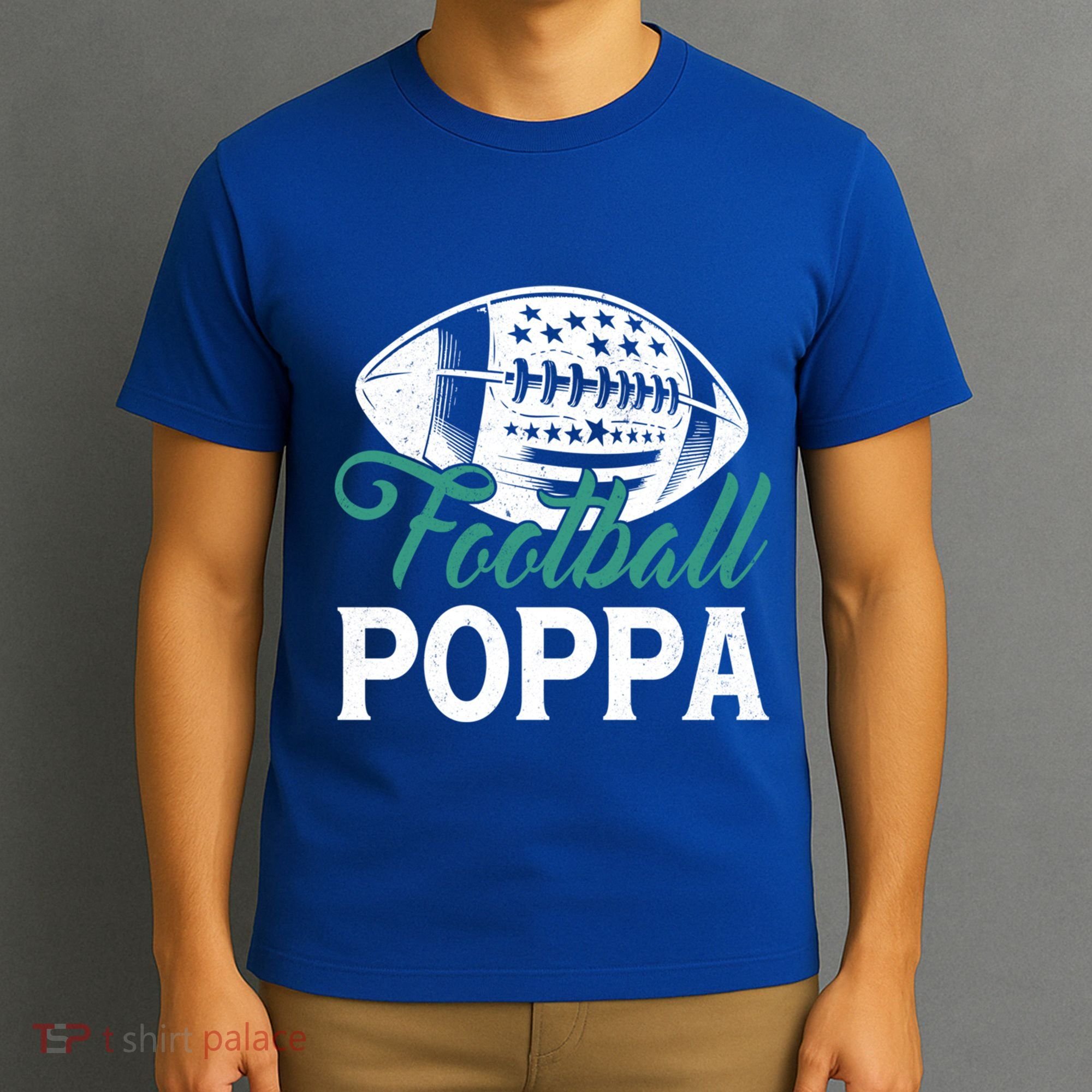 American Football Poppa Happy FatherS Day Dad Grandpa Meaningful Gift T-Shirt