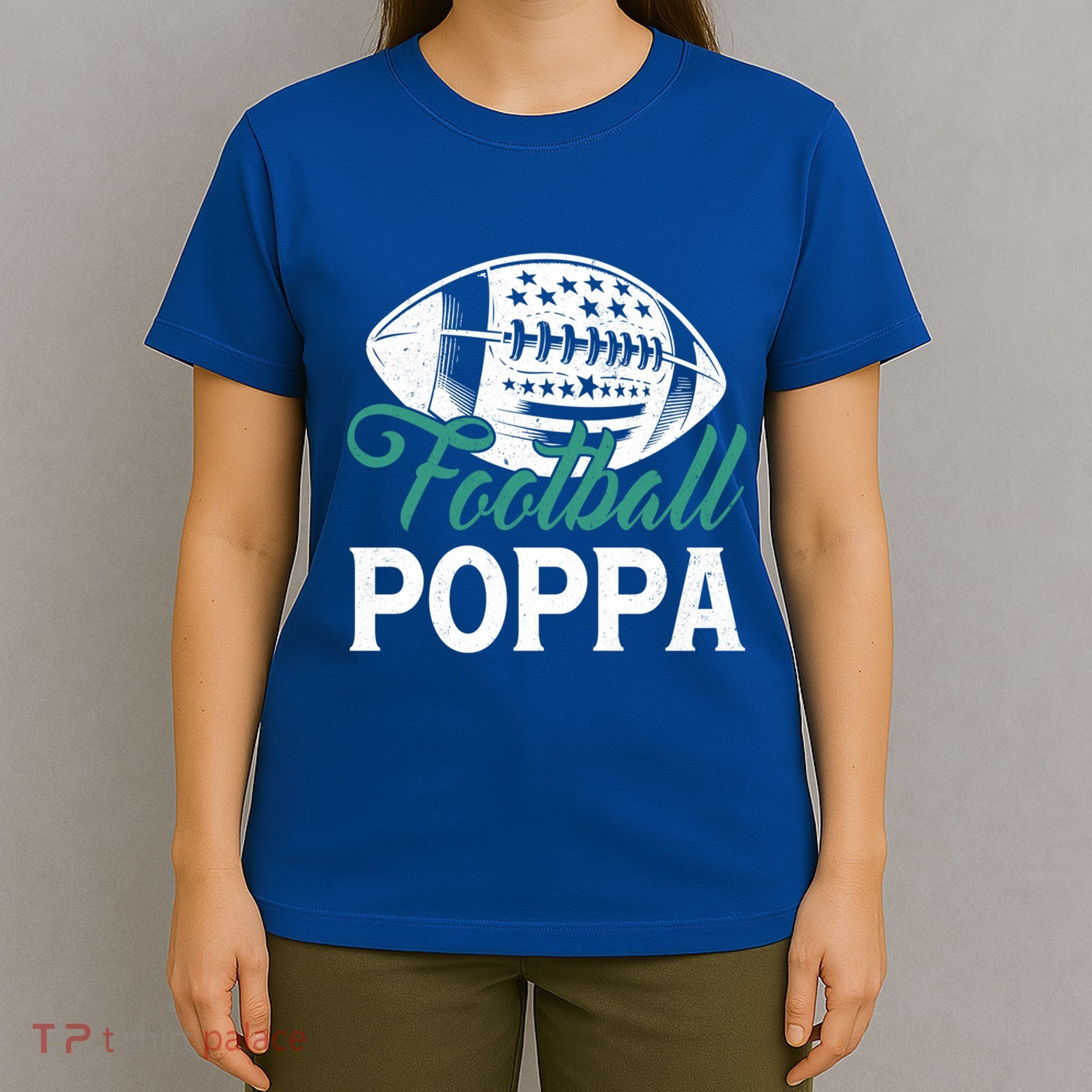 American Football Poppa Happy FatherS Day Dad Grandpa Meaningful Gift T-Shirt