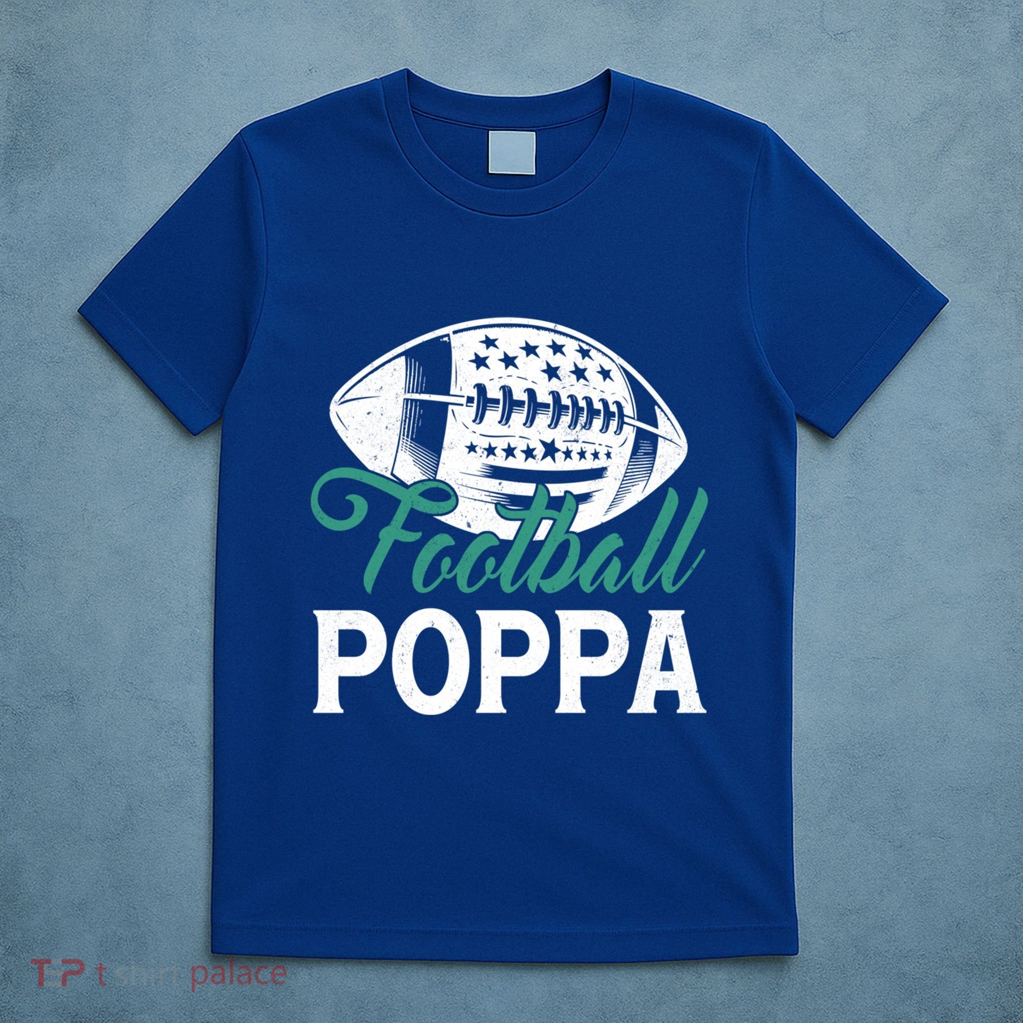 American Football Poppa Happy FatherS Day Dad Grandpa Meaningful Gift T-Shirt