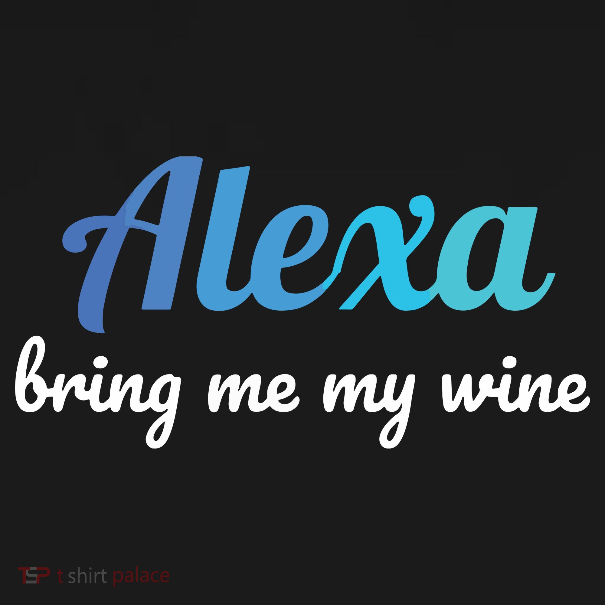 Alexa Funny Quote Bring Me My Wine Women's Hoodie