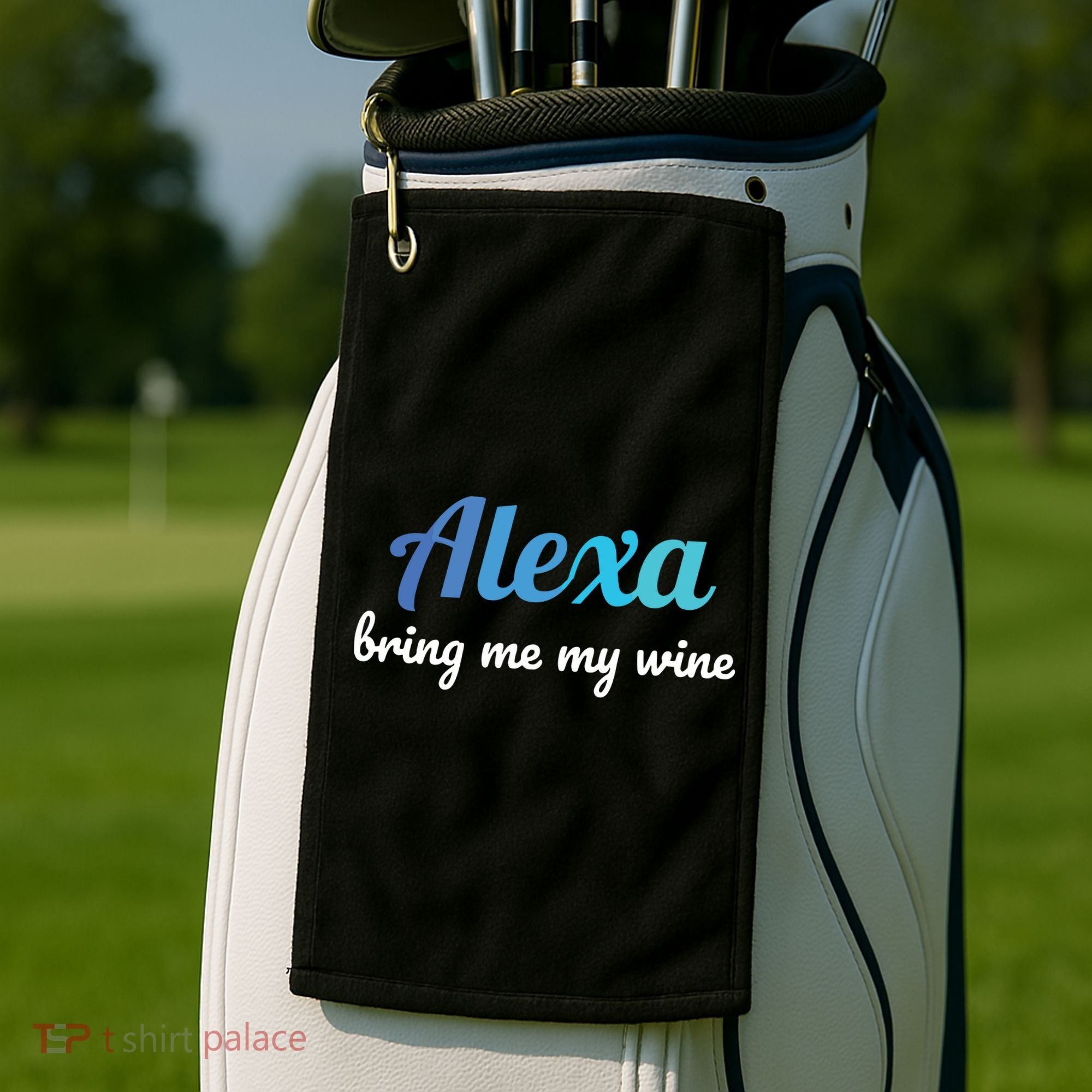 Alexa Funny Quote Bring Me My Wine Golf Towel