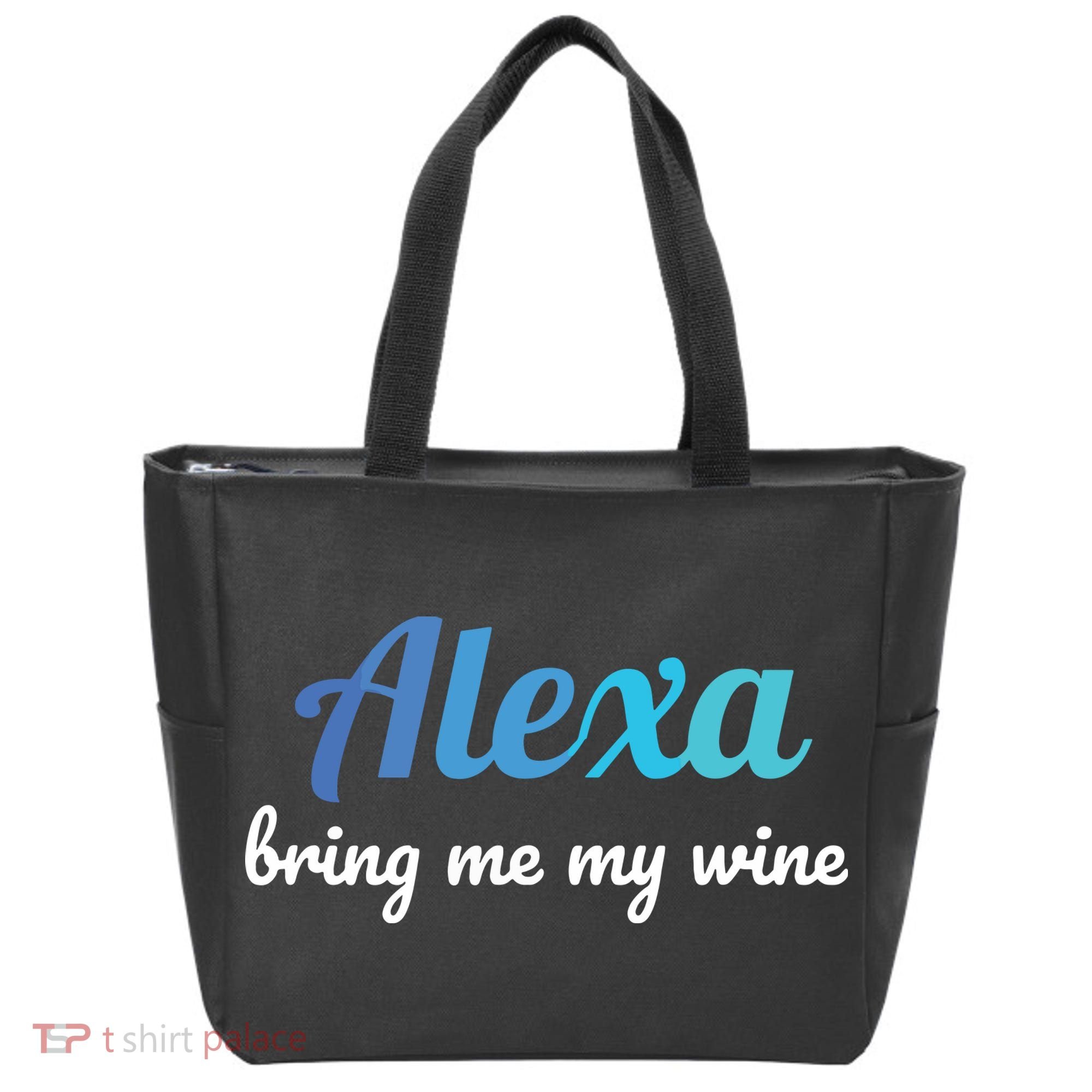 Alexa Funny Quote Bring Me My Wine Tote Bag