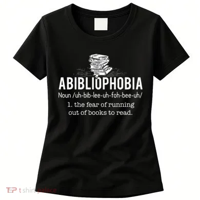 Abibliophobia Funny Reading Bookworm Reader Women's T-Shirt