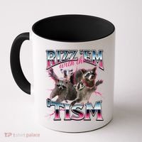 Autism Funny Rizz Em With The Tism Meme Autistic Racoon Coffee Mug thumb 0