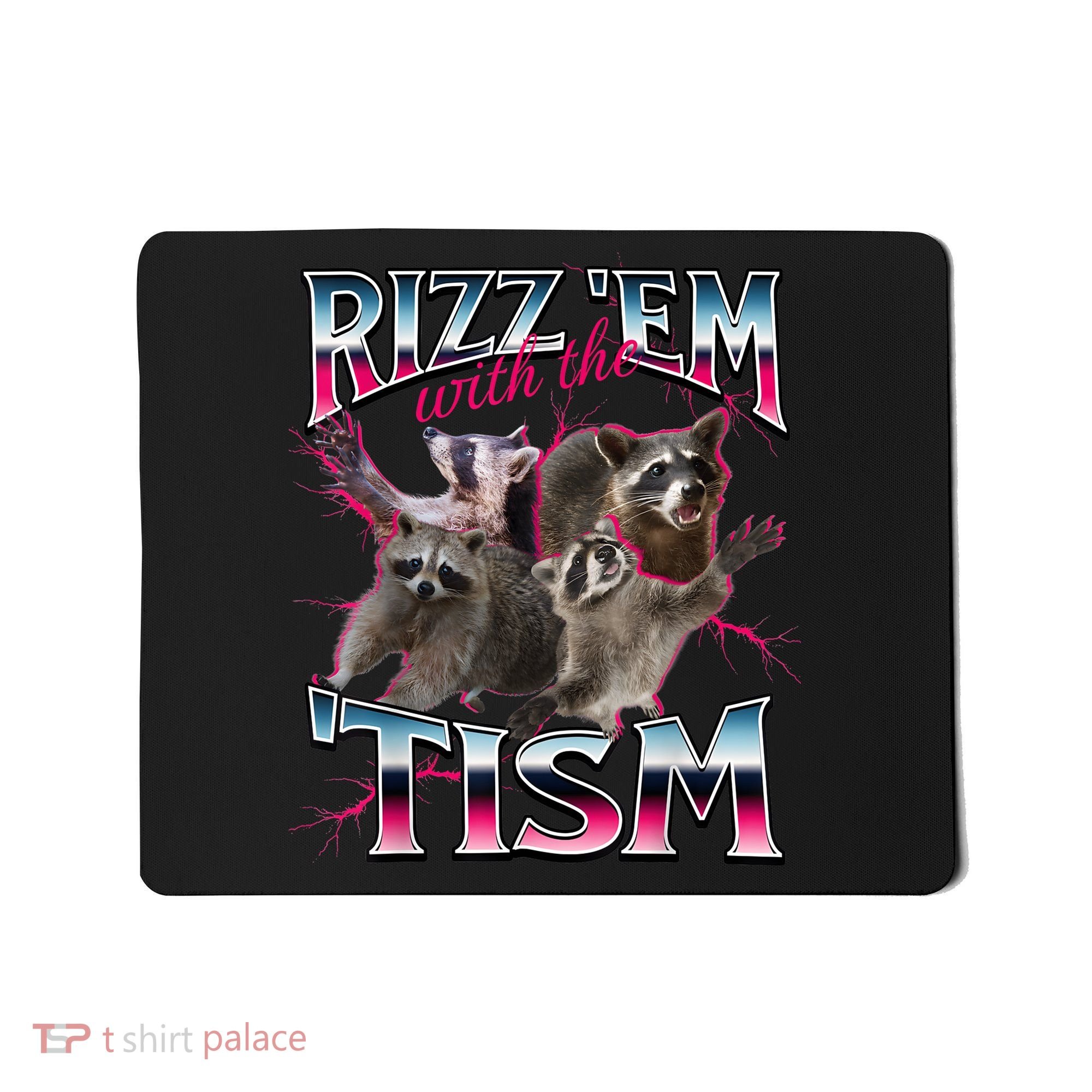 Autism Funny Rizz Em With The Tism Meme Autistic Racoon Mousepad