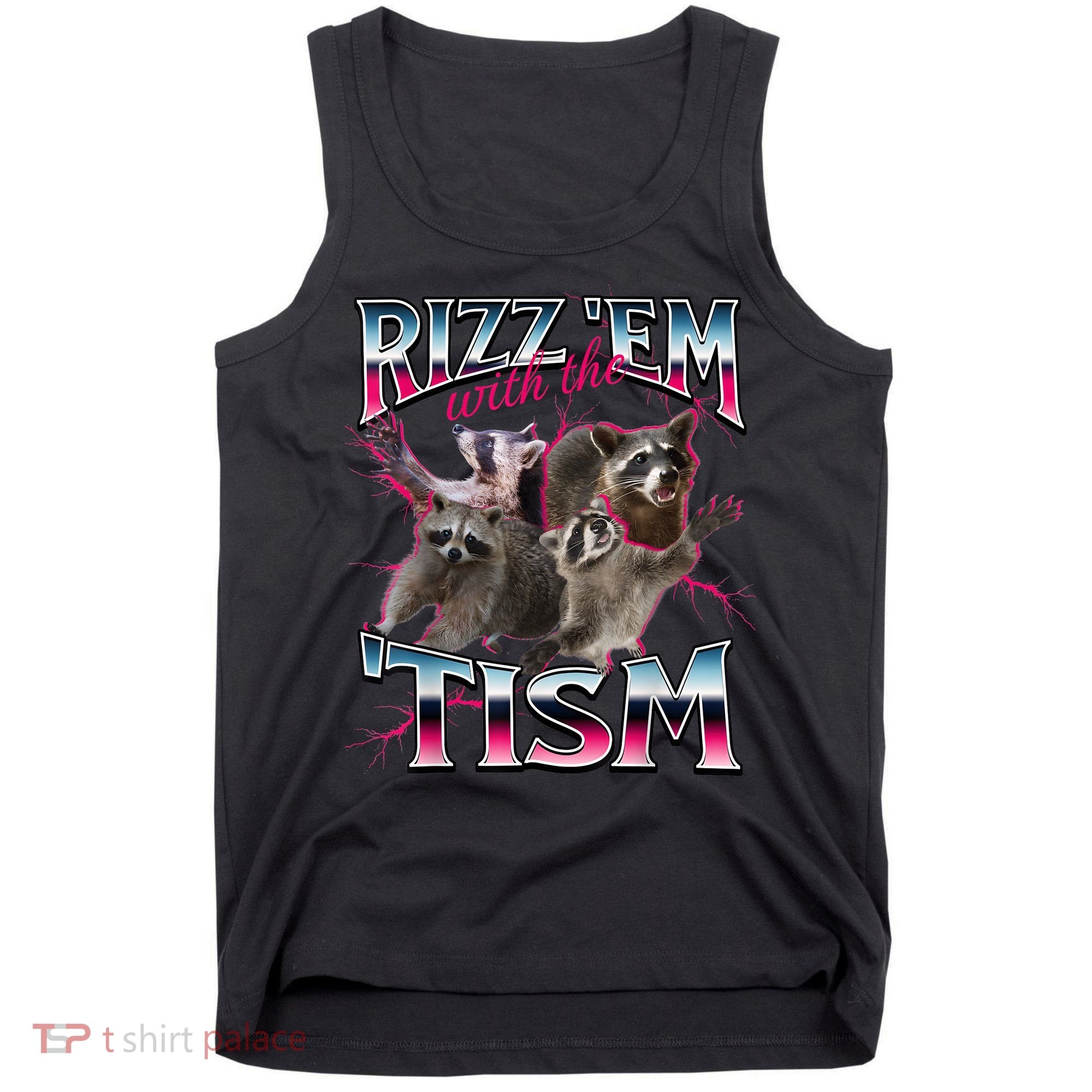 Autism Funny Rizz Em With The Tism Meme Autistic Racoon Tank Top