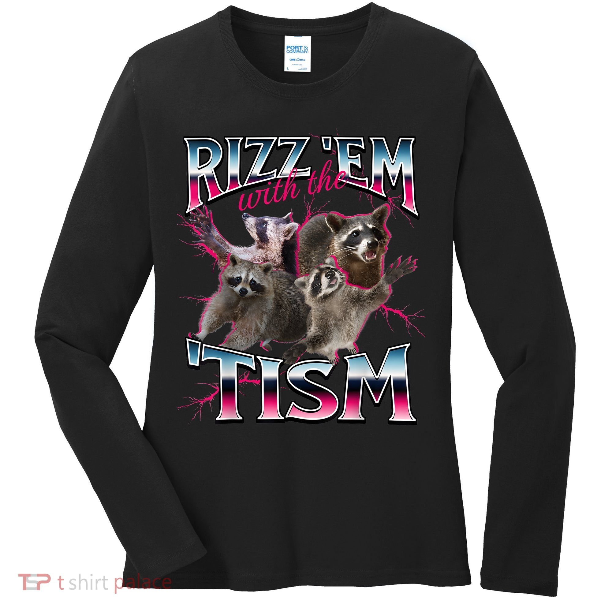 Autism Funny Rizz Em With The Tism Meme Autistic Racoon Women's Long Sleeve Shirt