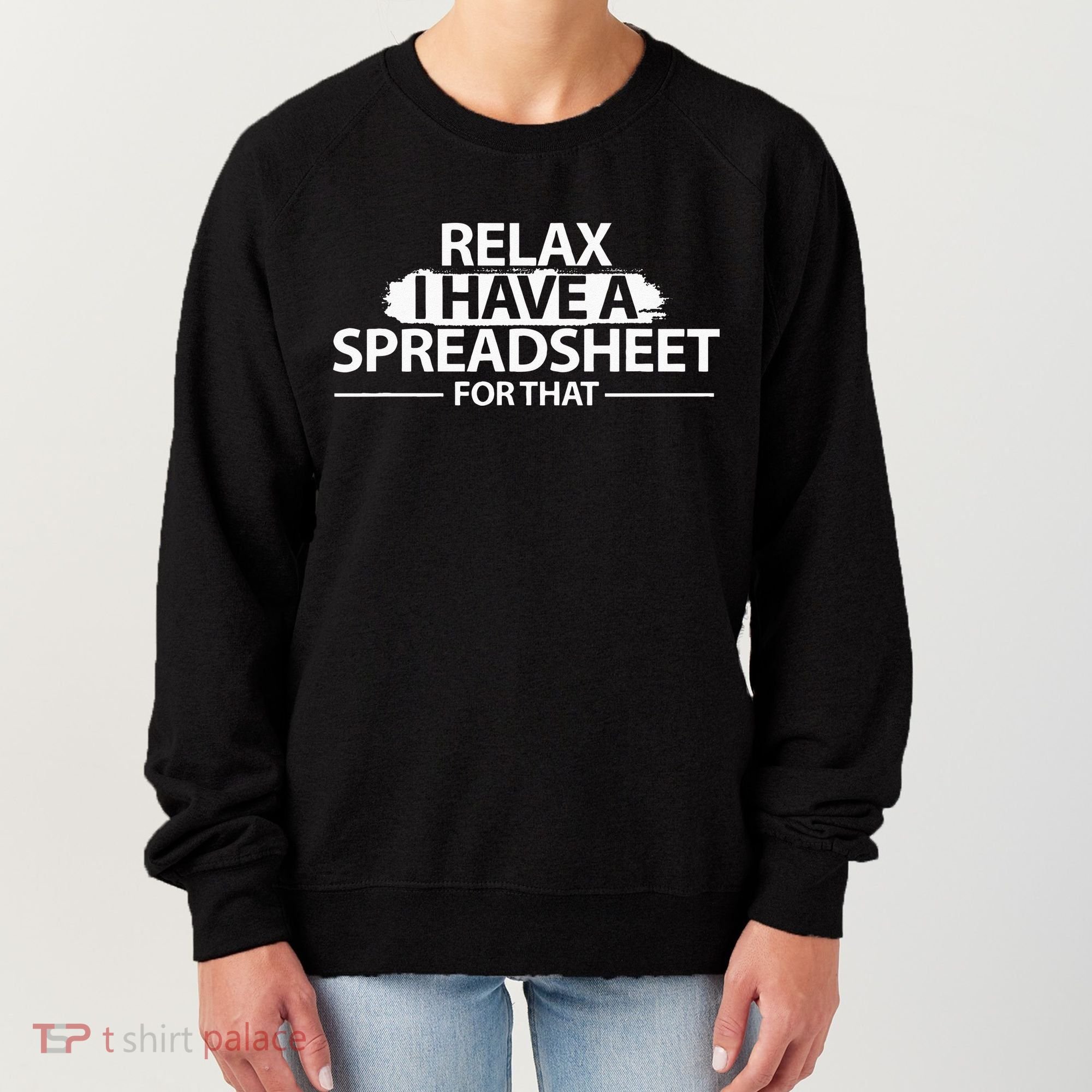Accountant Funny Relax Spreadsheet Accounting Gift Women's Sweatshirt