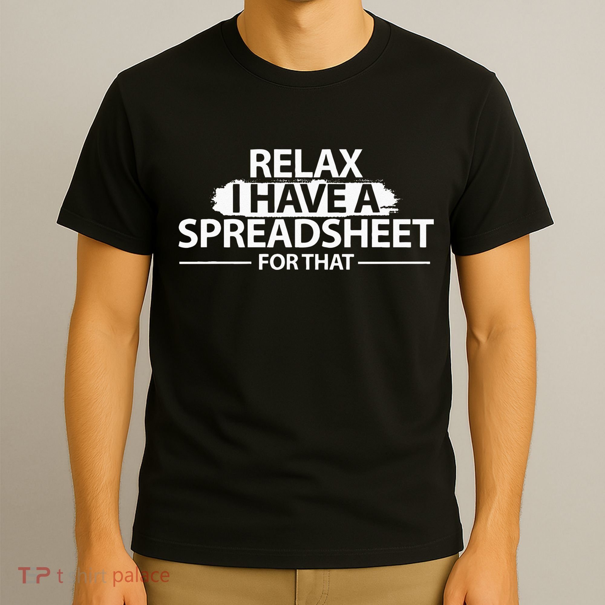 Accountant Funny Relax Spreadsheet Accounting Gift T-Shirt