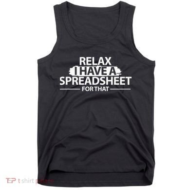 Accountant Funny Relax Spreadsheet Accounting Gift Tank Top