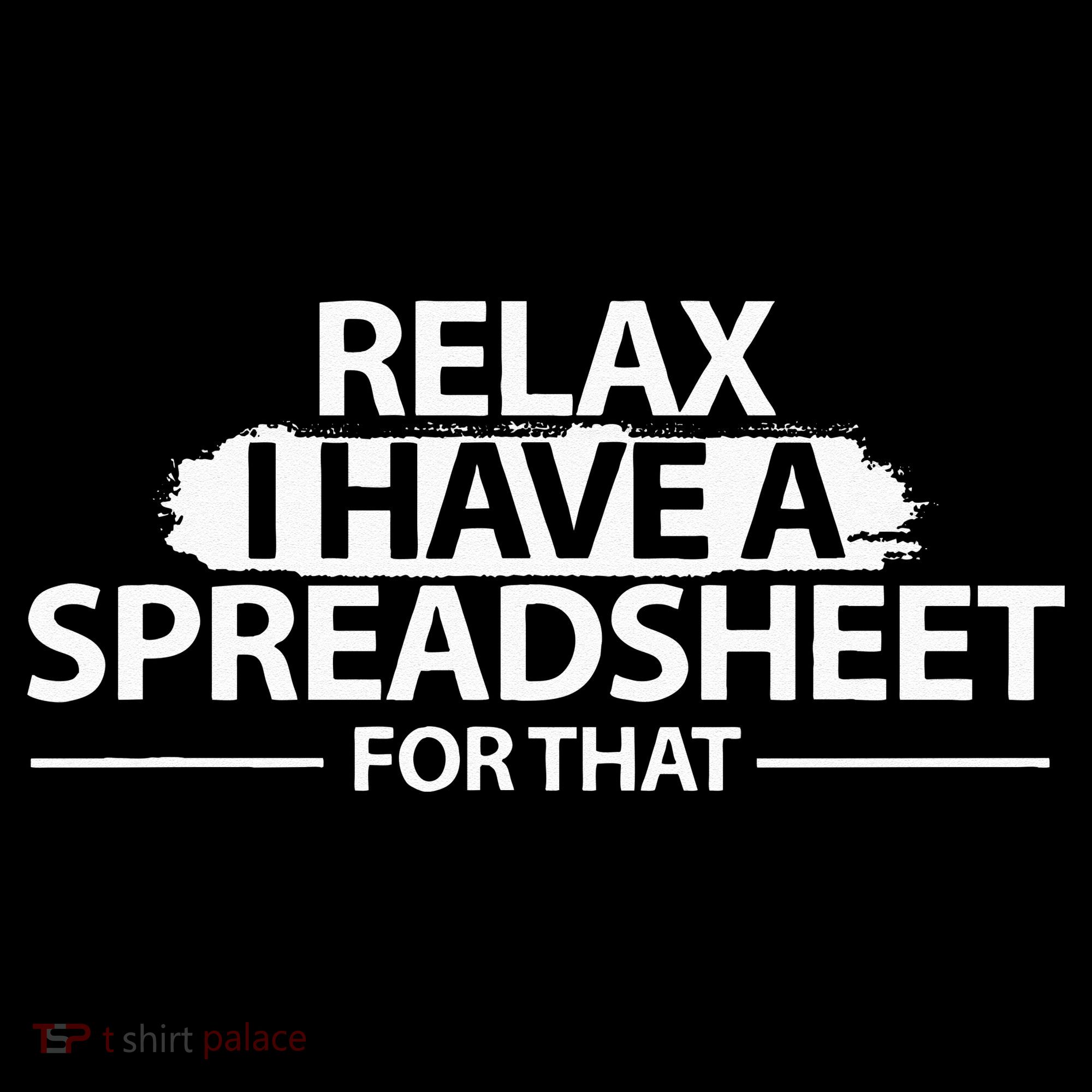 Accountant Funny Relax Spreadsheet Accounting Gift Women's T-Shirt