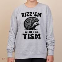 Autism Funny Rizz Em With The Tism Meme Autistic Hodgehog Women's Sweatshirt thumb 0