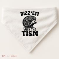 Autism Funny Rizz Em With The Tism Meme Autistic Hodgehog USA-Made Doggie Bandana thumb 0